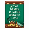Metalen Bord Altijd Dronken